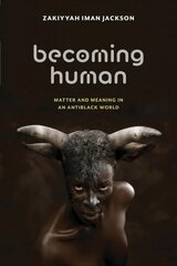 Becoming Human: Matter and Meaning in an Antiblack World kaina ir informacija | Istorinės knygos | pigu.lt