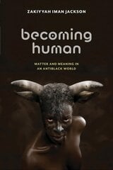 Becoming Human: Matter and Meaning in an Antiblack World kaina ir informacija | Istorinės knygos | pigu.lt