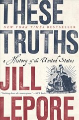 These Truths: A History of the United States цена и информация | Исторические книги | pigu.lt