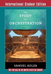 Study of Orchestration: with Audio and Video Recordings Fourth International Student Edition kaina ir informacija | Knygos apie meną | pigu.lt