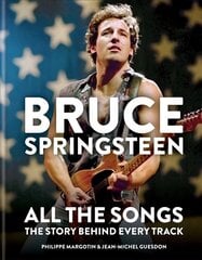 Bruce Springsteen: All the Songs: The Story Behind Every Track kaina ir informacija | Knygos apie meną | pigu.lt