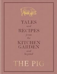 The Pig: Tales and Recipes from the Kitchen Garden and Beyond kaina ir informacija | Receptų knygos | pigu.lt