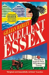 Excellent Essex: In Praise of England's Most Misunderstood County цена и информация | Исторические книги | pigu.lt