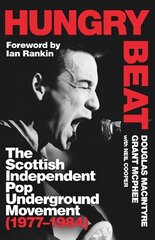 Hungry Beat: The Scottish Independent Pop Underground Movement (1977-1984) цена и информация | Книги по социальным наукам | pigu.lt