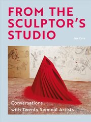 From the Sculptor's Studio: Conversations with 20 Seminal Artists цена и информация | Книги об искусстве | pigu.lt