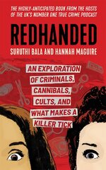 Redhanded: An Exploration of Criminals, Cannibals, Cults, and What Makes a Killer Tick kaina ir informacija | Biografijos, autobiografijos, memuarai | pigu.lt