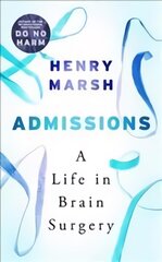 Admissions: A Life in Brain Surgery kaina ir informacija | Biografijos, autobiografijos, memuarai | pigu.lt