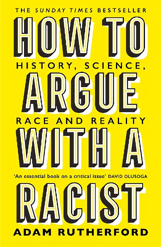 How to Argue With a Racist: History, Science, Race and Reality kaina ir informacija | Ekonomikos knygos | pigu.lt