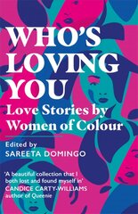 Who's Loving You: Love Stories by Women of Colour kaina ir informacija | Fantastinės, mistinės knygos | pigu.lt