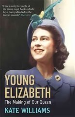 Young Elizabeth: The Making of our Queen цена и информация | Биографии, автобиографии, мемуары | pigu.lt