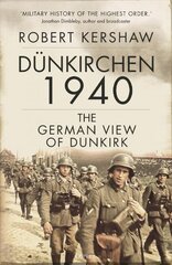 Dunkirchen 1940: The German View of Dunkirk kaina ir informacija | Istorinės knygos | pigu.lt