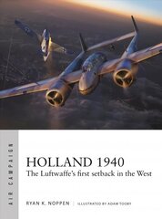 Holland 1940: The Luftwaffe's first setback in the West цена и информация | Книги по социальным наукам | pigu.lt