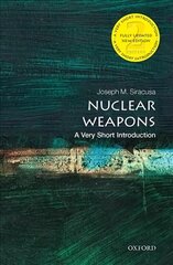 Nuclear Weapons: A Very Short Introduction 3rd Revised edition kaina ir informacija | Socialinių mokslų knygos | pigu.lt