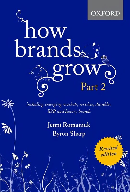 How Brands Grow 2 Revised Edition: Including Emerging Markets, Services, Durables, B2B and Luxury Brands 2nd Revised edition цена и информация | Ekonomikos knygos | pigu.lt