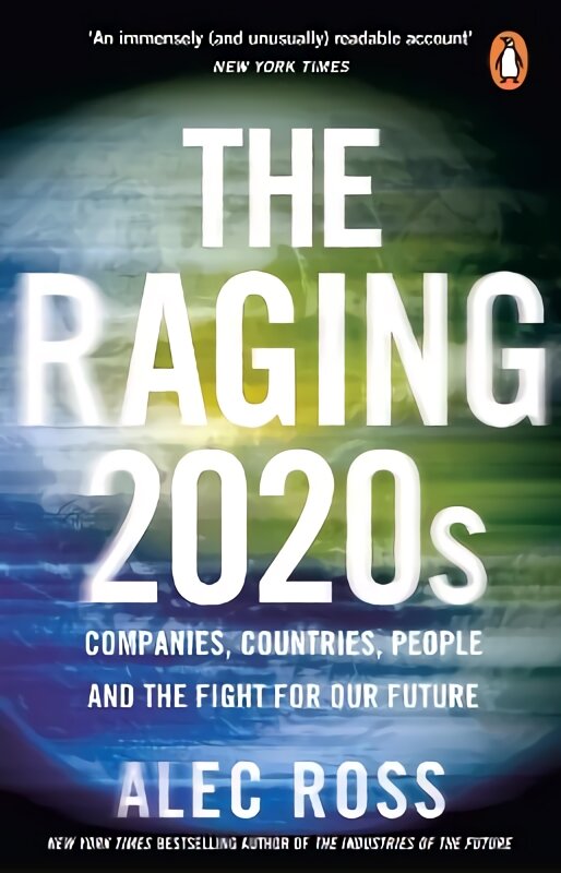 Raging 2020s: Companies, Countries, People - and the Fight for Our Future kaina ir informacija | Socialinių mokslų knygos | pigu.lt