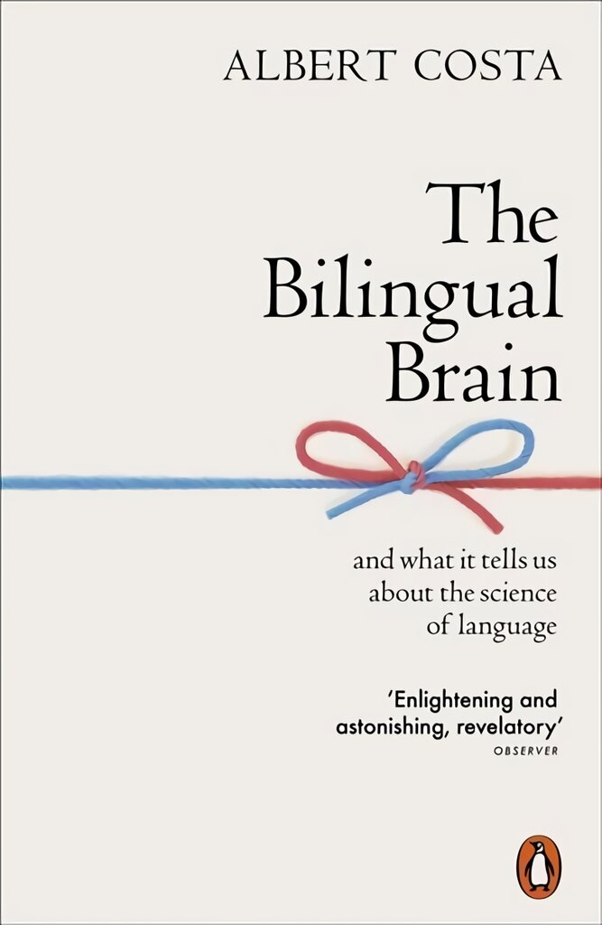 Bilingual Brain: And What It Tells Us about the Science of Language цена и информация | Užsienio kalbos mokomoji medžiaga | pigu.lt