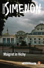 Maigret in Vichy: Inspector Maigret #68 kaina ir informacija | Fantastinės, mistinės knygos | pigu.lt
