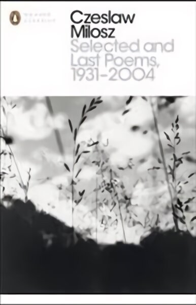 Selected and Last Poems 1931-2004 kaina ir informacija | Poezija | pigu.lt