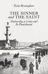 Sinner and the Saint: Dostoevsky, a Crime and Its Punishment цена и информация | Исторические книги | pigu.lt