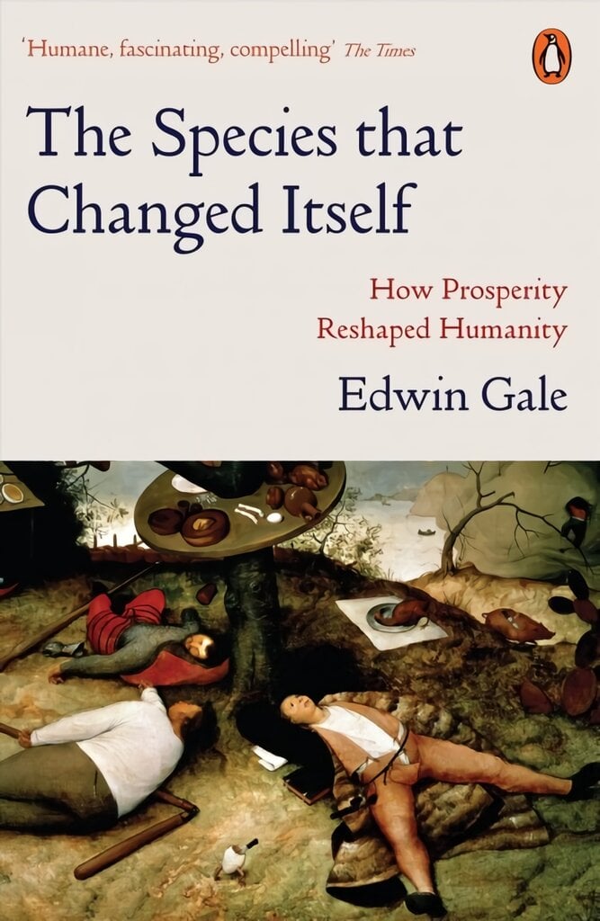 Species that Changed Itself: How Prosperity Reshaped Humanity kaina ir informacija | Socialinių mokslų knygos | pigu.lt