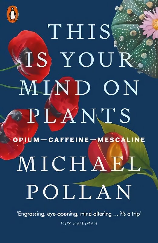 This Is Your Mind On Plants: Opium-Caffeine-Mescaline цена и информация | Ekonomikos knygos | pigu.lt