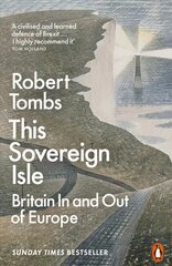 This Sovereign Isle: Britain In and Out of Europe цена и информация | Исторические книги | pigu.lt
