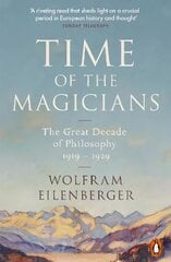 Time of the Magicians: The Great Decade of Philosophy, 1919-1929 kaina ir informacija | Istorinės knygos | pigu.lt