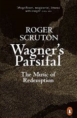 Wagner's Parsifal: The Music of Redemption kaina ir informacija | Knygos apie meną | pigu.lt