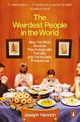 Weirdest People in the World: How the West Became Psychologically Peculiar and Particularly Prosperous цена и информация | Книги по социальным наукам | pigu.lt