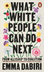 What White People Can Do Next: From Allyship to Coalition kaina ir informacija | Socialinių mokslų knygos | pigu.lt