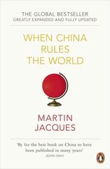 When China rules the world: the rise of the middle kingdom and the end of the western world kaina ir informacija | Istorinės knygos | pigu.lt