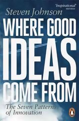 Where Good Ideas Come From: The Seven Patterns of Innovation kaina ir informacija | Socialinių mokslų knygos | pigu.lt