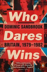 Who Dares Wins: Britain, 1979-1982 kaina ir informacija | Istorinės knygos | pigu.lt