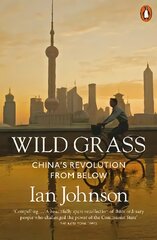 Wild Grass: China's Revolution from Below цена и информация | Исторические книги | pigu.lt