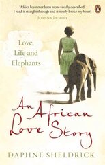 African Love Story: Love, Life and Elephants kaina ir informacija | Biografijos, autobiografijos, memuarai | pigu.lt