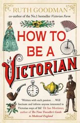How to be a Victorian цена и информация | Исторические книги | pigu.lt