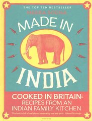 Made in India: 130 Simple, Fresh and Flavourful Recipes from One Indian Family цена и информация | Книги рецептов | pigu.lt