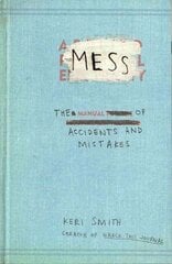 Mess: The Manual of Accidents and Mistakes kaina ir informacija | Saviugdos knygos | pigu.lt
