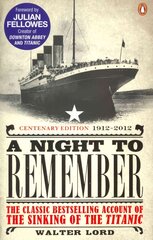 Night to Remember: The Classic Bestselling Account of the Sinking of the Titanic kaina ir informacija | Istorinės knygos | pigu.lt