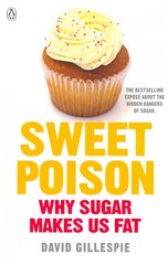 Sweet Poison: Learn how to break your addiction with sugar for life цена и информация | Самоучители | pigu.lt