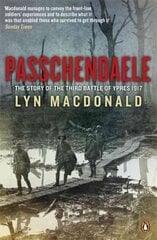 Passchendaele: The Story of the Third Battle of Ypres 1917 kaina ir informacija | Istorinės knygos | pigu.lt