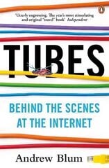 Tubes: Behind the Scenes at the Internet kaina ir informacija | Ekonomikos knygos | pigu.lt