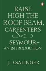 Raise High the Roof Beam, Carpenters; Seymour - an Introduction: Seymour - an Introduction цена и информация | Fantastinės, mistinės knygos | pigu.lt