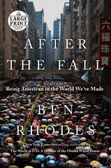 After the Fall: Being American in the World We've Made Large type / large print edition цена и информация | Книги по социальным наукам | pigu.lt