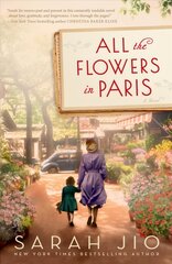 All the Flowers in Paris: A Novel цена и информация | Fantastinės, mistinės knygos | pigu.lt