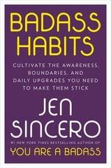 Badass Habits: Cultivate the Awareness, Boundaries, and Daily Upgrades You Need to Make Them Stick kaina ir informacija | Saviugdos knygos | pigu.lt