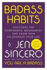 Badass Habits: Cultivate the Confidence, Boundaries, and Know-How to Upgrade Your Life kaina ir informacija | Saviugdos knygos | pigu.lt