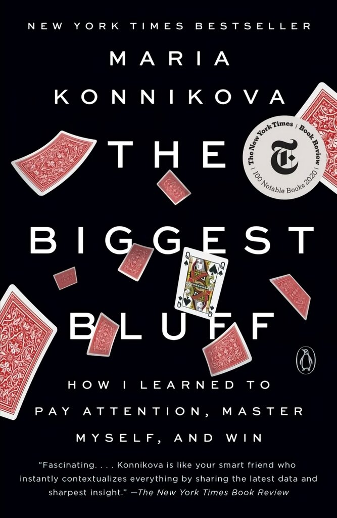 Biggest Bluff: How I Learned to Pay Attention, Master Myself, and Win kaina ir informacija | Socialinių mokslų knygos | pigu.lt