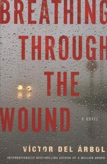 Breathing Through The Wound: A Novel цена и информация | Фантастика, фэнтези | pigu.lt
