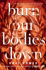 Burn Our Bodies Down цена и информация | Книги для подростков и молодежи | pigu.lt